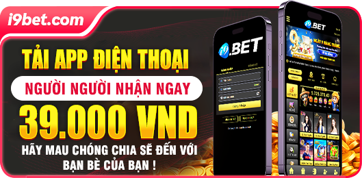 I9BET - Link I9BET.COM Không Chặn | Nạp Đầu Tặng +99K! 22 C4Fad3A2Aa0748A599615A0A78Bc5Ae2