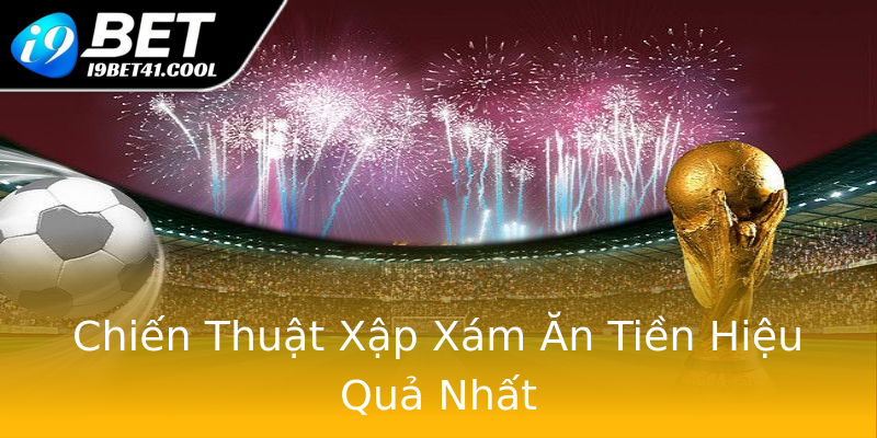 Chiến Thuật Xập Xám Ăn Tiền Hiệu Quả Nhất Chiến Thuật Xập Xám Ăn Tiền Hiệu Quả Nhất