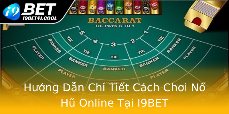 Hướng Dẫn Chi Tiết Cách Chơi Nổ Hũ Online Tại I9BET Hướng Dẫn Chi Tiết Cách Chơi Nổ Hũ Online Tại I9BET