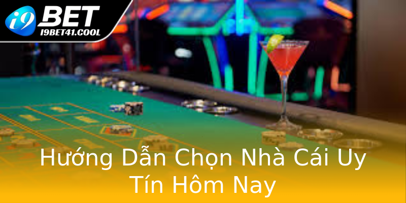 Hướng Dẫn Chọn Nhà Cái Uy Tín Hôm Nay Hướng Dẫn Chọn Nhà Cái Uy Tín Hôm Nay