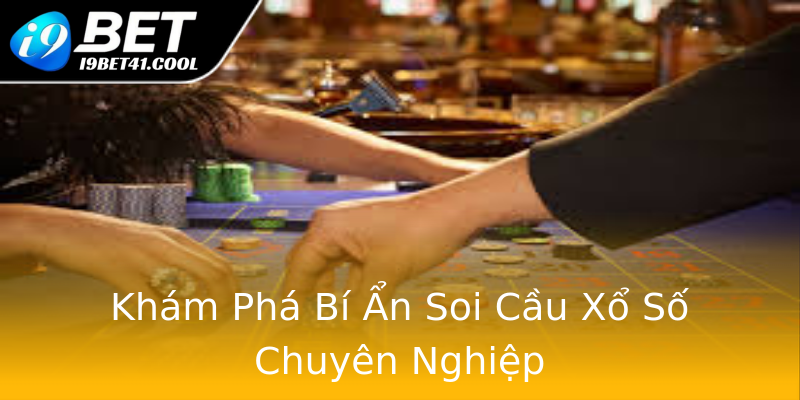 Khám Phá Bí Ẩn Soi Cầu Xổ Số Chuyên Nghiệp Khám Phá Bí Ẩn Soi Cầu Xổ Số Chuyên Nghiệp