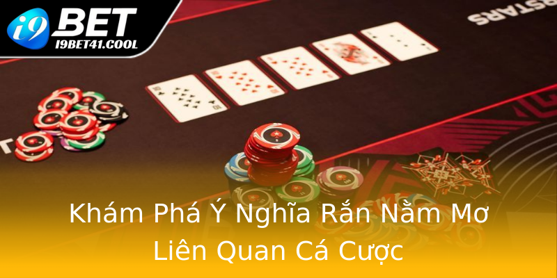 Khám Phá Ý Nghĩa Rắn Nằm Mơ Liên Quan Cá Cược Khám Phá Ý Nghĩa Rắn Nằm Mơ Liên Quan Cá Cược