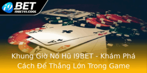 Khung Gio No Hu I9Bet Kham Pha Cach E Thang Lon Trong Game Slots