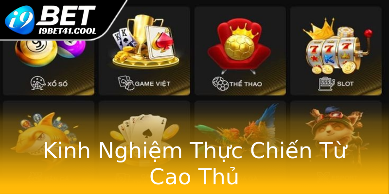 Kinh Nghiệm Thực Chiến Từ Cao Thủ Kinh Nghiệm Thực Chiến Từ Cao Thủ