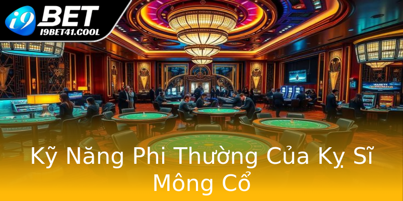 Kỹ Năng Phi Thường Của Kỵ Sĩ Mông Cổ Kỹ Năng Phi Thường Của Kỵ Sĩ Mông Cổ