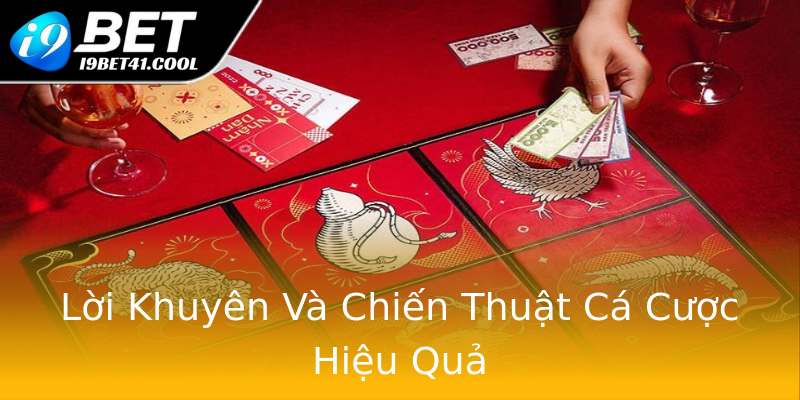Lời Khuyên Và Chiến Thuật Cá Cược Hiệu Quả Lời Khuyên Và Chiến Thuật Cá Cược Hiệu Quả