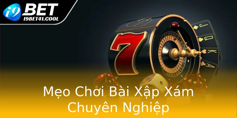 Mẹo Chơi Bài Xập Xám Chuyên Nghiệp Mẹo Chơi Bài Xập Xám Chuyên Nghiệp