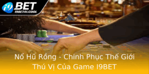 No Hu Rong Chinh Phuc The Gioi Thu Vi Cua Game I9Bet