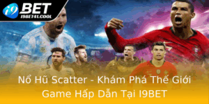 No Hu Scatter Kham Pha The Gioi Game Hap Dan Tai I9Bet