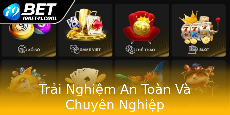 Trải Nghiệm An Toàn Và Chuyên Nghiệp Trải Nghiệm An Toàn Và Chuyên Nghiệp