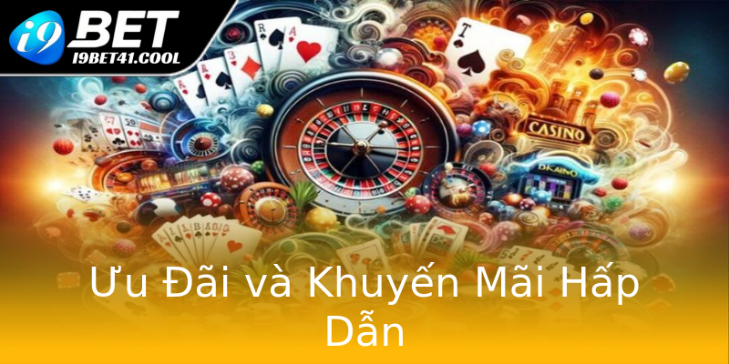 Ưu Đãi và Khuyến Mãi Hấp Dẫn Ưu Đãi và Khuyến Mãi Hấp Dẫn